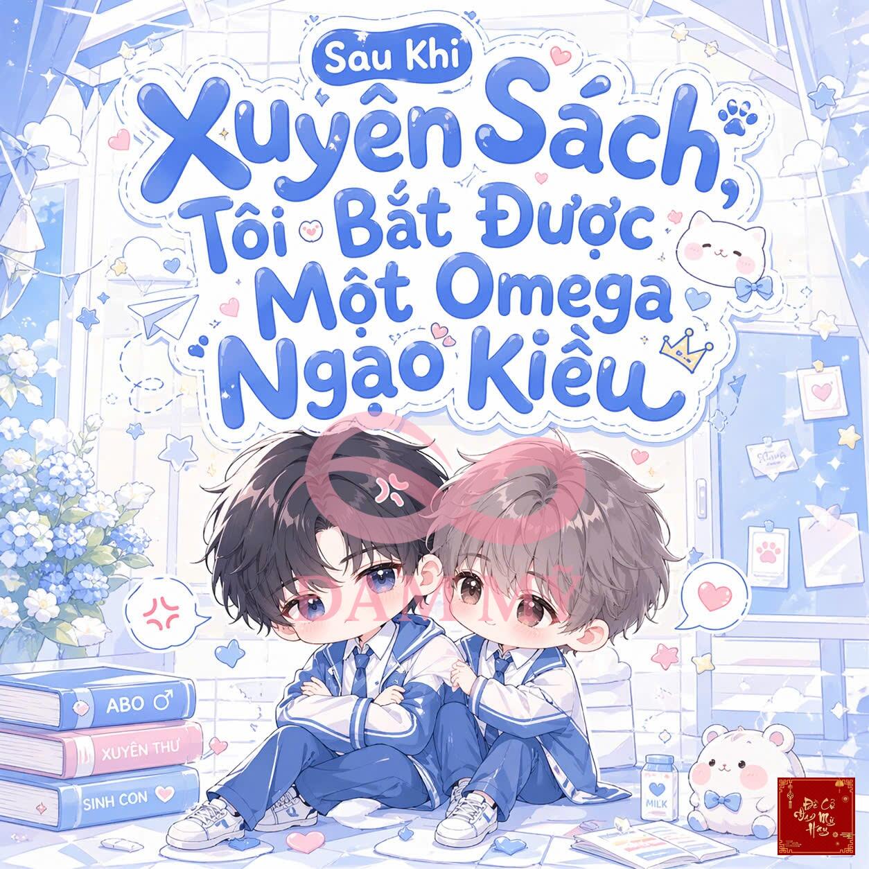 Sau Khi Xuyên Sách, Tôi Bắt Được Một Omega Ngạo Kiều