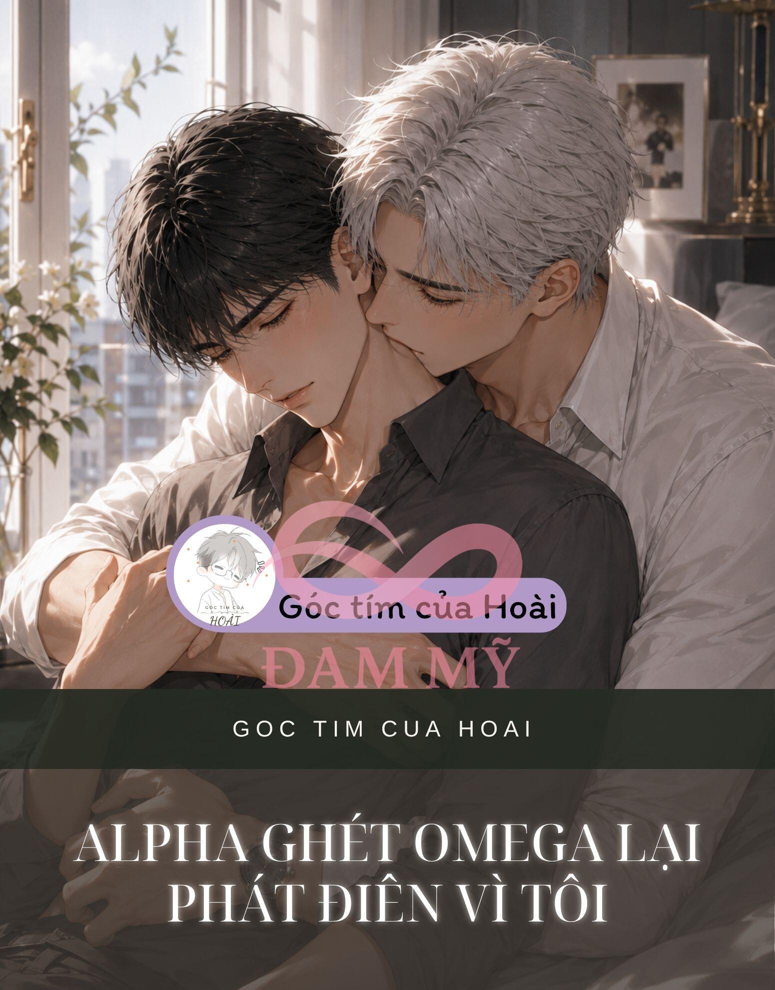 ALPHA GHÉT OMEGA LẠI PHÁT ĐIÊN VÌ TÔI
