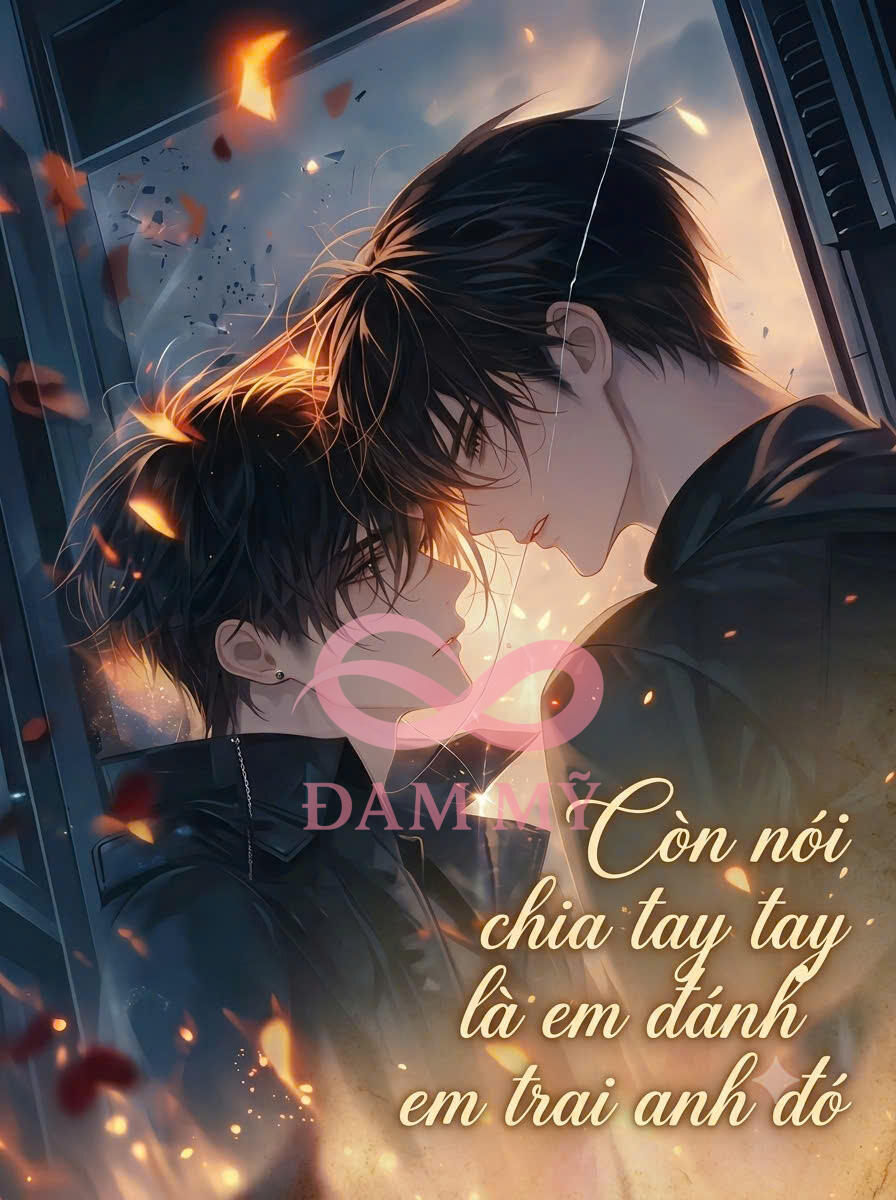 [ABO] Còn Nhắc Chuyện Chia Tay Là Em Đánh Em Trai Anh Đó