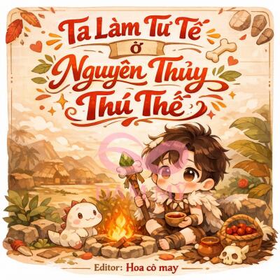 Ta Làm Tư Tế Ở Nguyên Thuỷ Thú Thế
