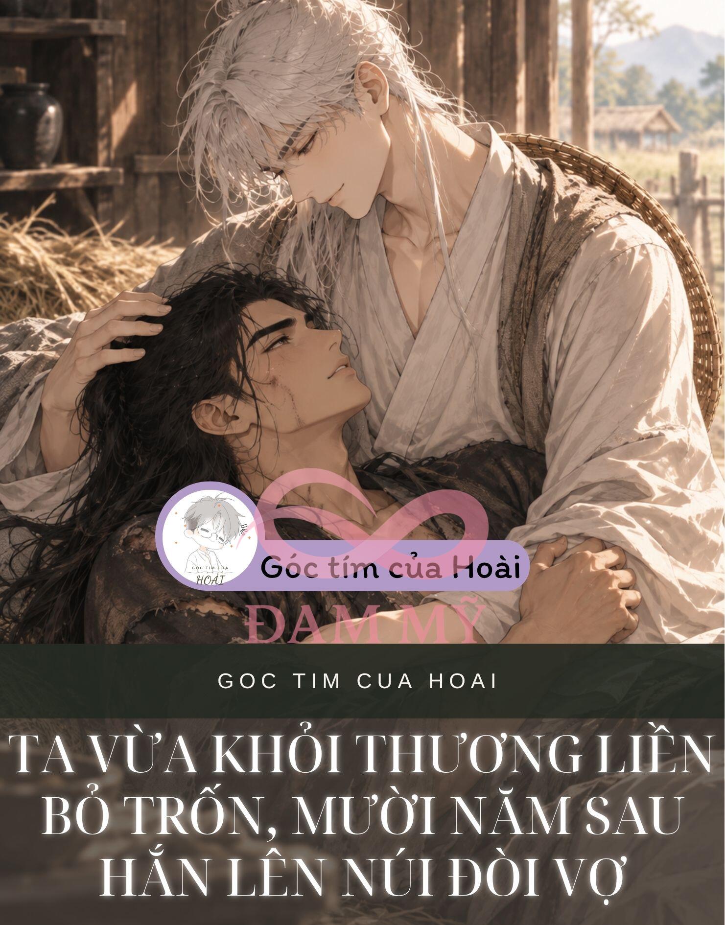 TA VỪA KHỎI THƯƠNG LIỀN BỎ TRỐN, MƯỜI NĂM SAU HẮN LÊN NÚI ĐÒI VỢ