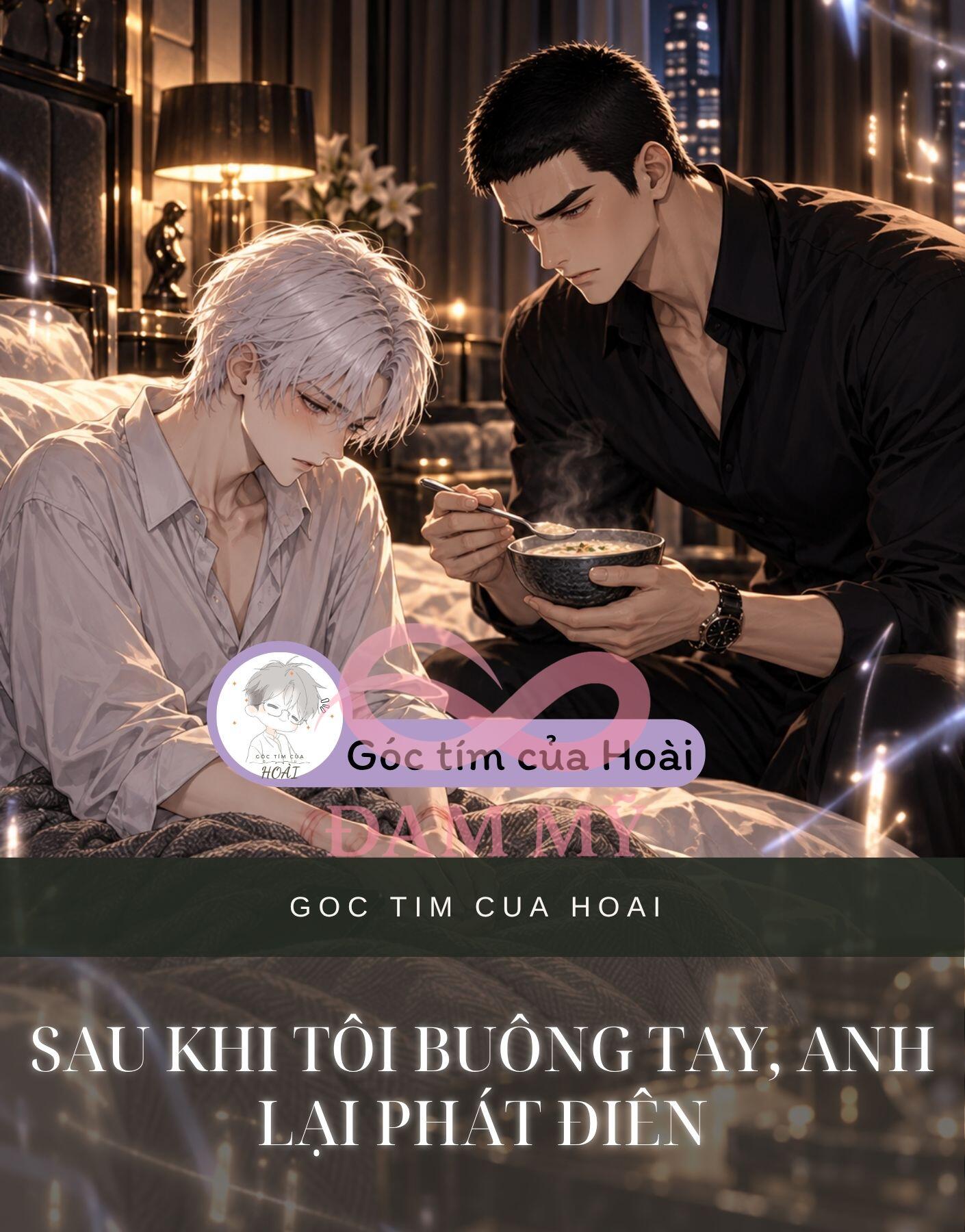 SAU KHI TÔI BUÔNG TAY, ANH LẠI PHÁT ĐIÊN