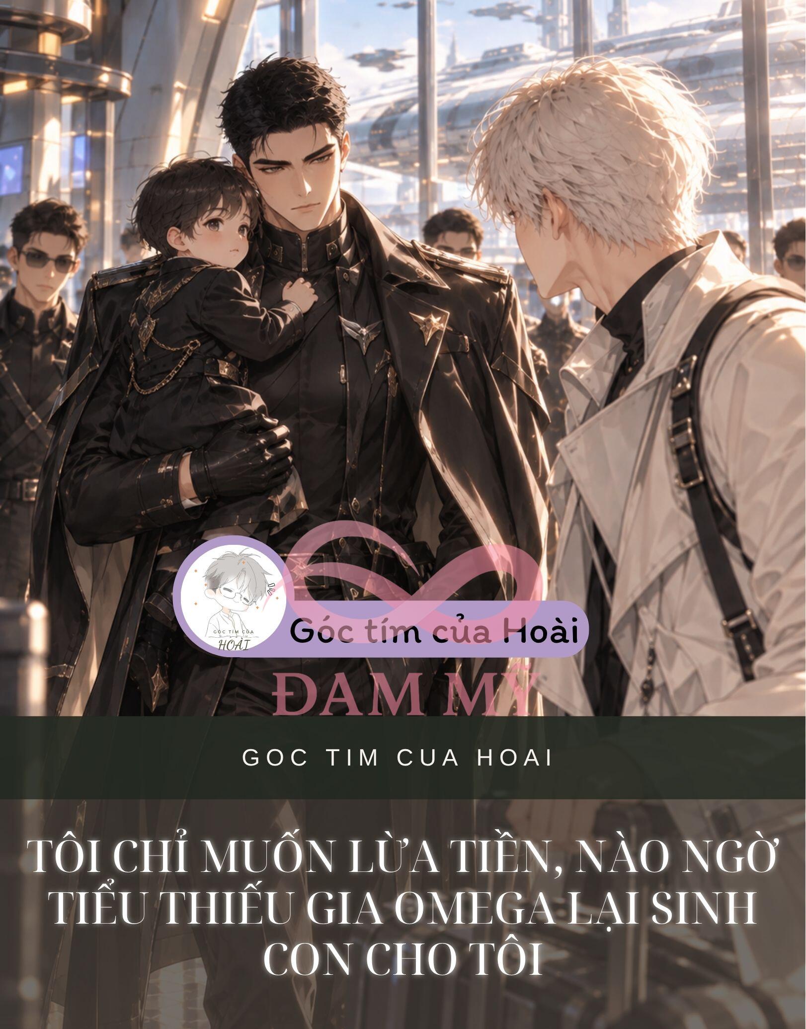 TÔI CHỈ MUỐN LỪA TIỀN, NÀO NGỜ TIỂU THIẾU GIA OMEGA LẠI SINH CON CHO TÔI