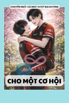 CHO MỘT CƠ HỘI