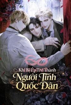 [NP] Khi BỊ Ép Trở Thành Người Tình Quốc Dân