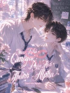 Sau Khi Omega Phân Hoá Thành Alpha
