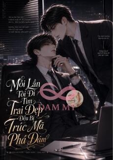 Mỗi Lần Tôi Đi Tìm Trai Đẹp Đều Bị Trúc Mã Phá Đám