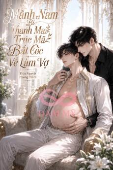 Mãnh Nam Bị Thanh Mai Trúc Mã Bắt Cóc Về Làm Vợ