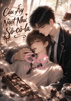 Cậu Ấy Ngọt Như Sô-cô-la