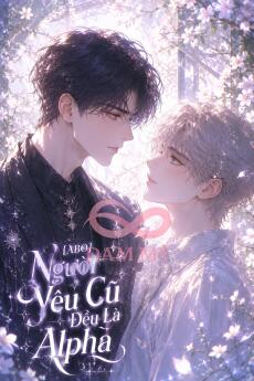 [ABO] Người Yêu Cũ Đều Là Alpha