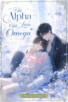 Khi Alpha Giả Làm Omega