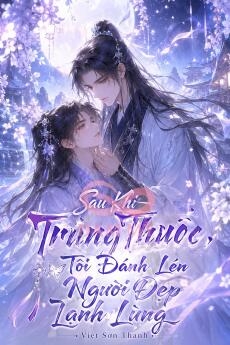 Sau Khi Trúng Thuốc, Tôi Đánh Lén Người Đẹp Lạnh Lùng