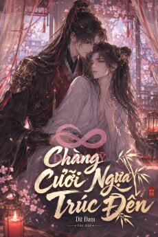 Chàng Cưỡi Ngựa Trúc Đến