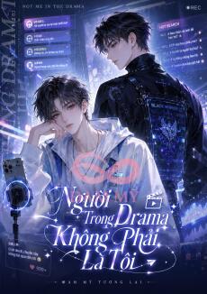 Người Trong Drama Không Phải Là Tôi