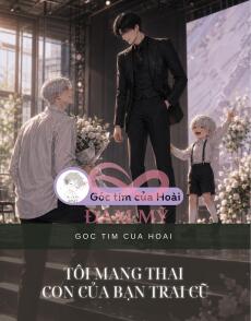 TÔI MANG THAI CON CỦA BẠN TRAI CŨ