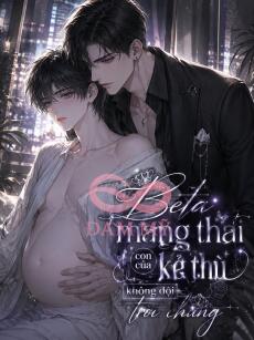 Beta Mang Thai Con Của Kẻ Thù Không Đội Trời Chung