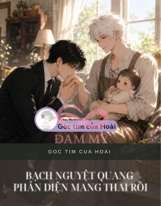 Bạch Nguyệt Quang Phản Diện Mang Thai Rồi