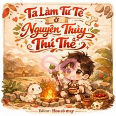 Ta Làm Tư Tế Ở Nguyên Thuỷ Thú Thế