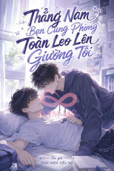 Thẳng Nam Bạn Cùng Phòng Toàn Leo Lên Giường Tôi