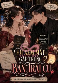 Đi Xem Mắt Gặp Trúng Bạn Trai Cũ