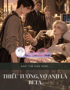 Thiếu Tướng, Vợ Anh Là Beta