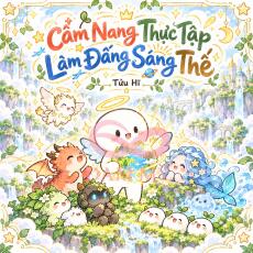 Cẩm Nang Thực Tập Làm Đấng Sáng Thế