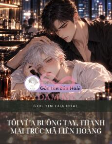 TÔI VỪA BUÔNG TAY, THANH MAI TRÚC MÃ LIỀN HOẢNG