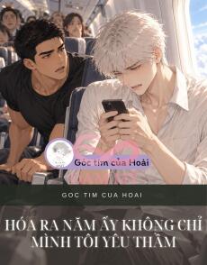 HÓA RA NĂM ẤY KHÔNG CHỈ MÌNH TÔI YÊU THẦM