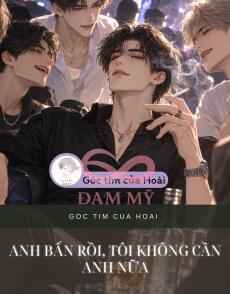ANH BẨN RỒI, TÔI KHÔNG CẦN ANH NỮA