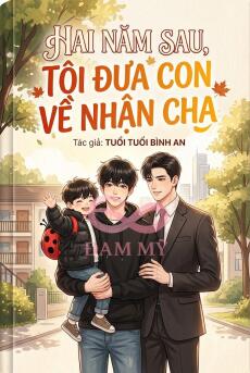 Hai Năm Sau, Tôi Đưa Con Về Nhận Cha