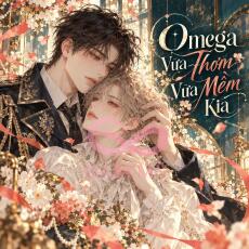 Omega Vừa Thơm Vừa Mềm Kia