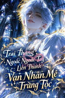 [Trùng Tộc] Trai Thẳng Ngoắc Ngoắc Tay Liền Thành Vạn Nhân Mê Trùng Tộc