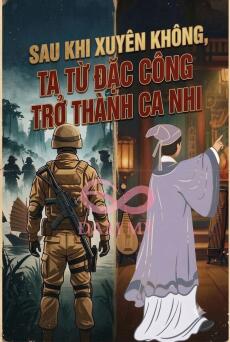 Sau khi xuyên không, đặc công trở thành ca nhi