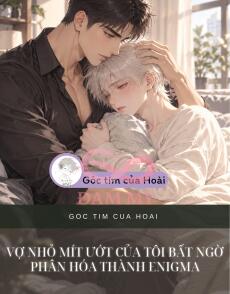 VỢ NHỎ MÍT ƯỚT CỦA TÔI BẤT NGỜ PHÂN HÓA THÀNH ENIGMA